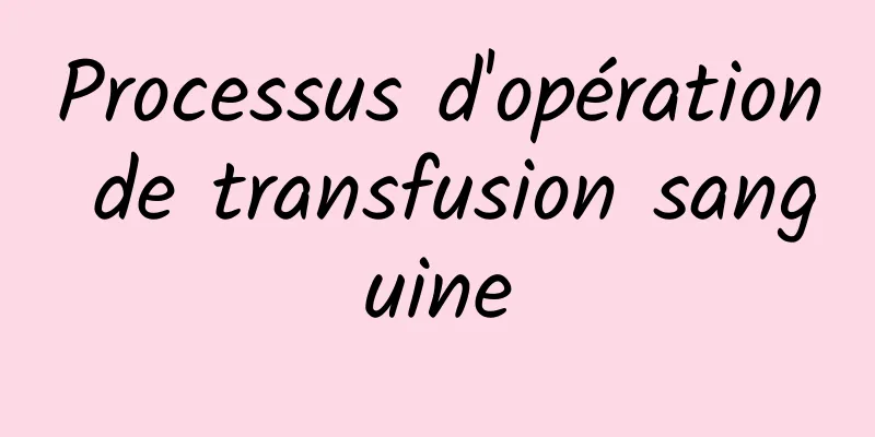 Processus d'opération de transfusion sanguine