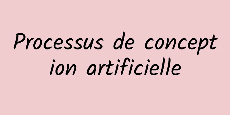 Processus de conception artificielle