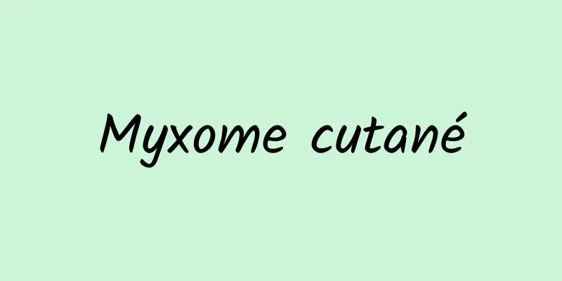 Myxome cutané