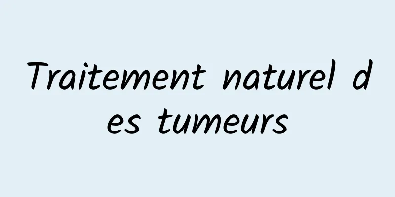 Traitement naturel des tumeurs