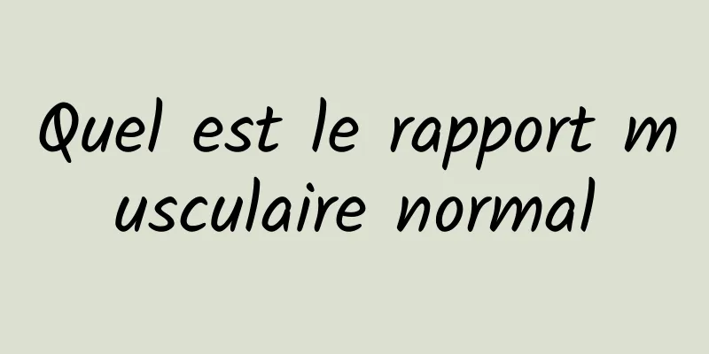 Quel est le rapport musculaire normal