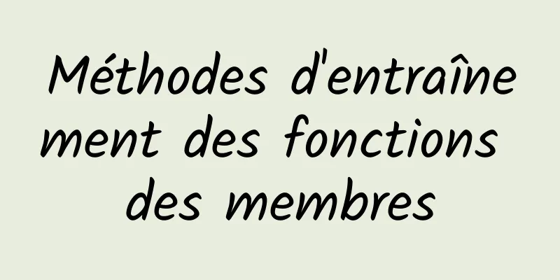 Méthodes d'entraînement des fonctions des membres