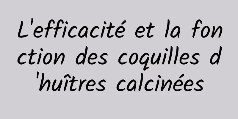 L'efficacité et la fonction des coquilles d'huîtres calcinées