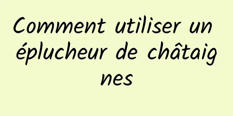 Comment utiliser un éplucheur de châtaignes