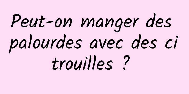 Peut-on manger des palourdes avec des citrouilles ? 