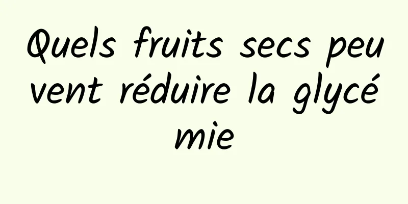 Quels fruits secs peuvent réduire la glycémie