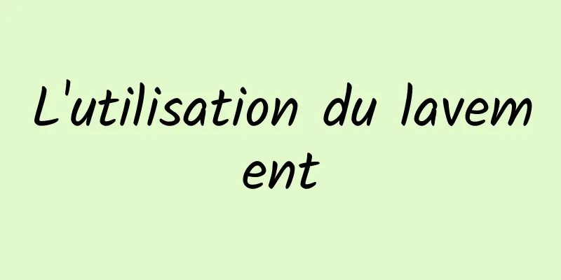 L'utilisation du lavement