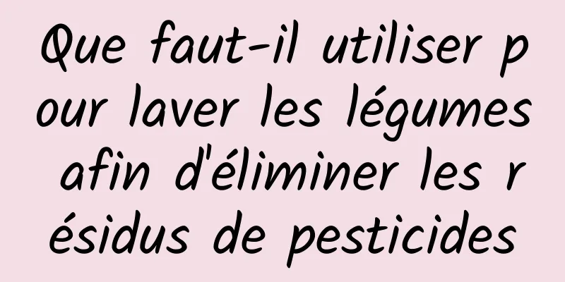 Que faut-il utiliser pour laver les légumes afin d'éliminer les résidus de pesticides