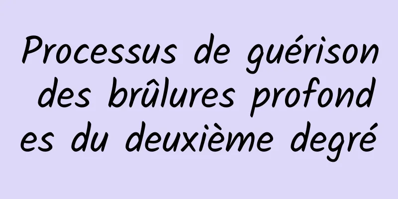 Processus de guérison des brûlures profondes du deuxième degré