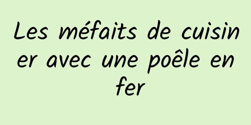 Les méfaits de cuisiner avec une poêle en fer