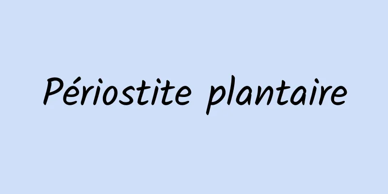 Périostite plantaire