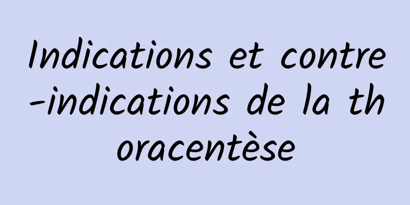 Indications et contre-indications de la thoracentèse