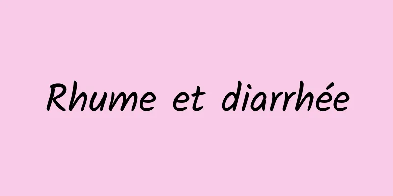 Rhume et diarrhée