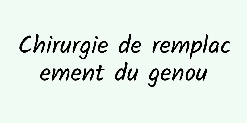 Chirurgie de remplacement du genou