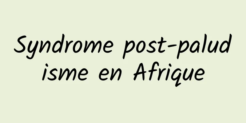 Syndrome post-paludisme en Afrique