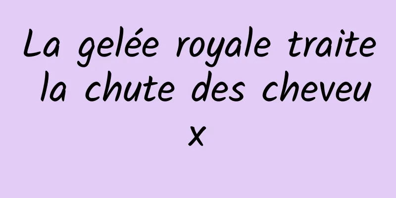 La gelée royale traite la chute des cheveux