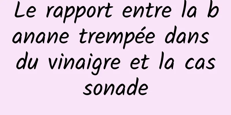 Le rapport entre la banane trempée dans du vinaigre et la cassonade