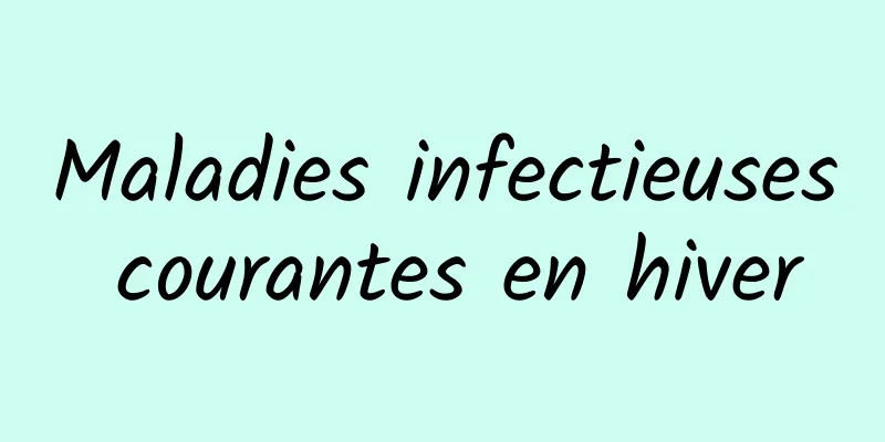 Maladies infectieuses courantes en hiver