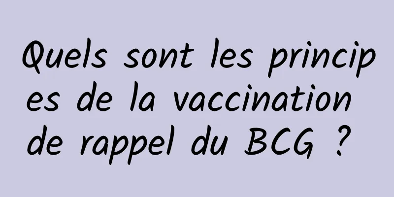 Quels sont les principes de la vaccination de rappel du BCG ? 