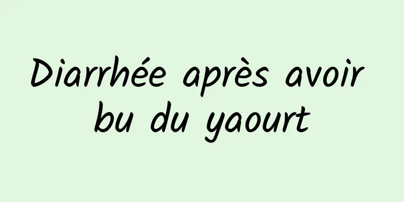 Diarrhée après avoir bu du yaourt