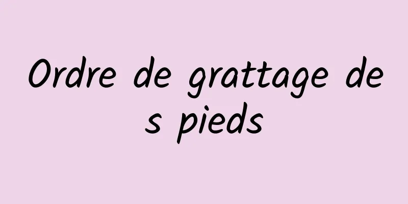 Ordre de grattage des pieds