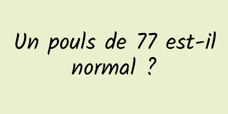 Un pouls de 77 est-il normal ? 