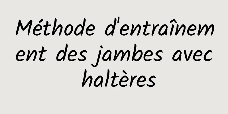 Méthode d'entraînement des jambes avec haltères