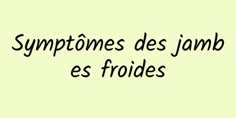 Symptômes des jambes froides