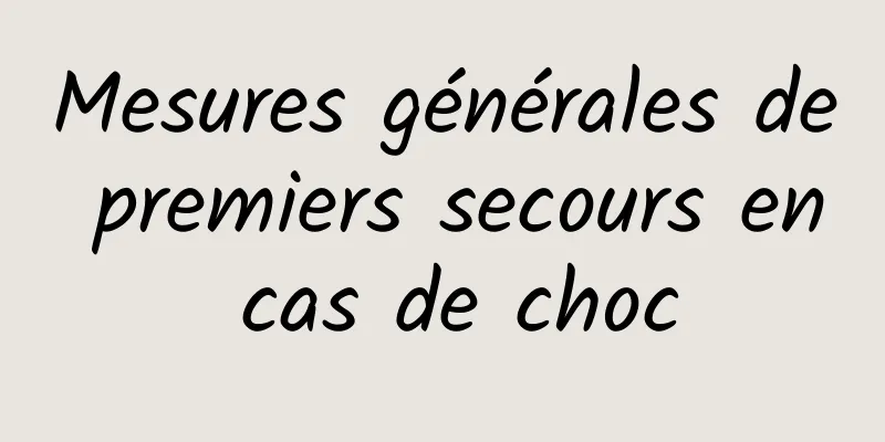 Mesures générales de premiers secours en cas de choc