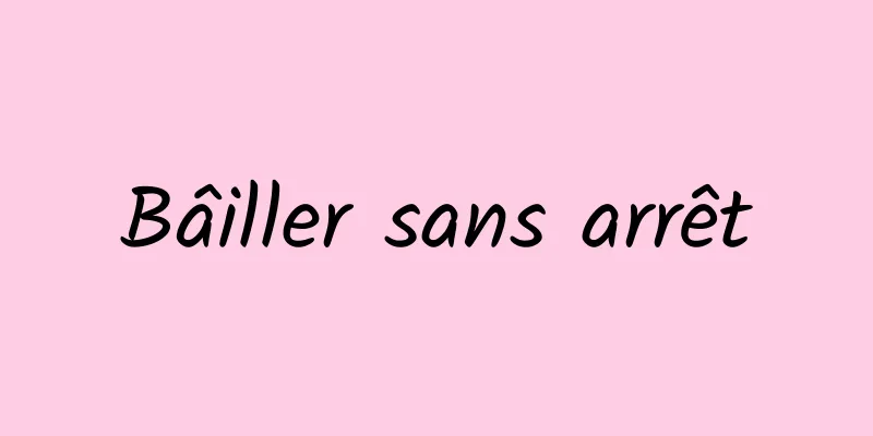 Bâiller sans arrêt