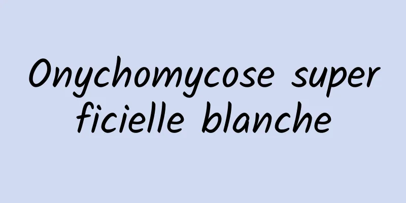 Onychomycose superficielle blanche