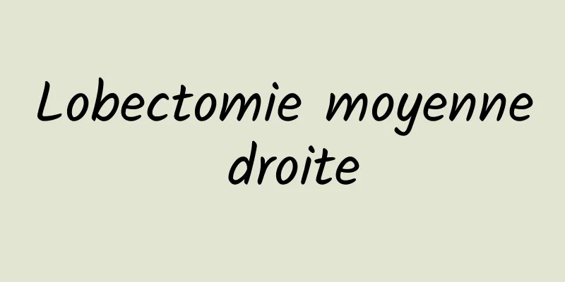 Lobectomie moyenne droite