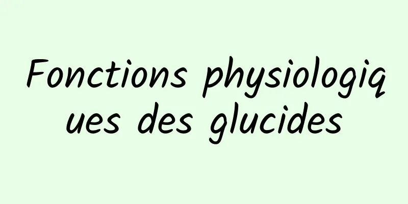 Fonctions physiologiques des glucides