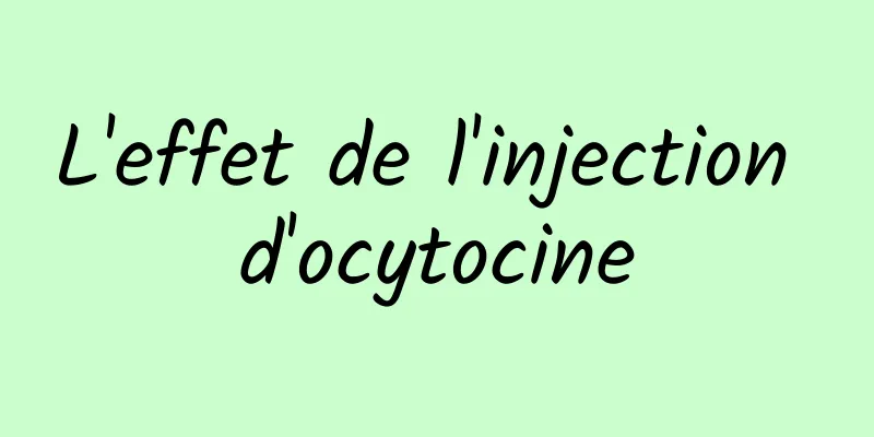 L'effet de l'injection d'ocytocine