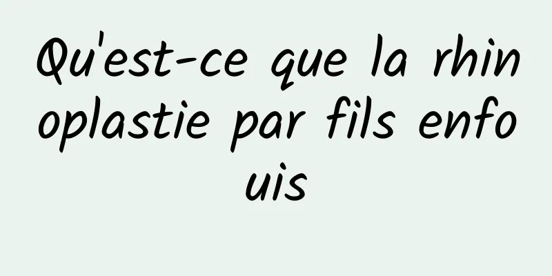 Qu'est-ce que la rhinoplastie par fils enfouis