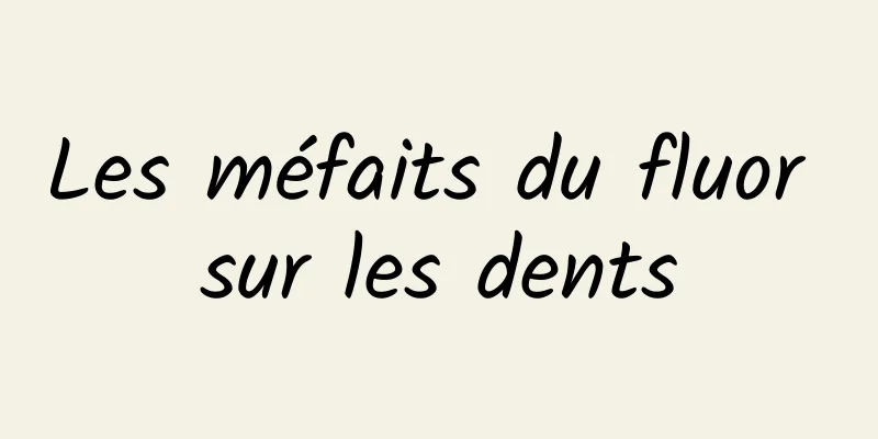 Les méfaits du fluor sur les dents