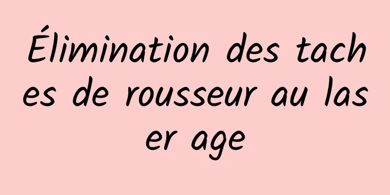 Élimination des taches de rousseur au laser age