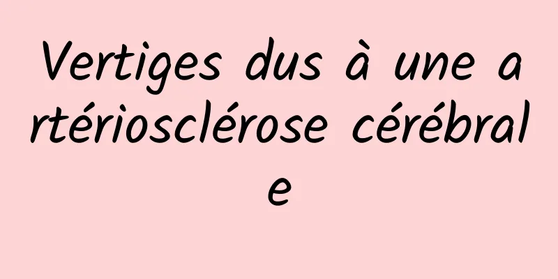 Vertiges dus à une artériosclérose cérébrale