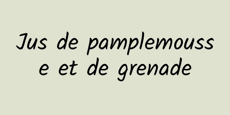 Jus de pamplemousse et de grenade