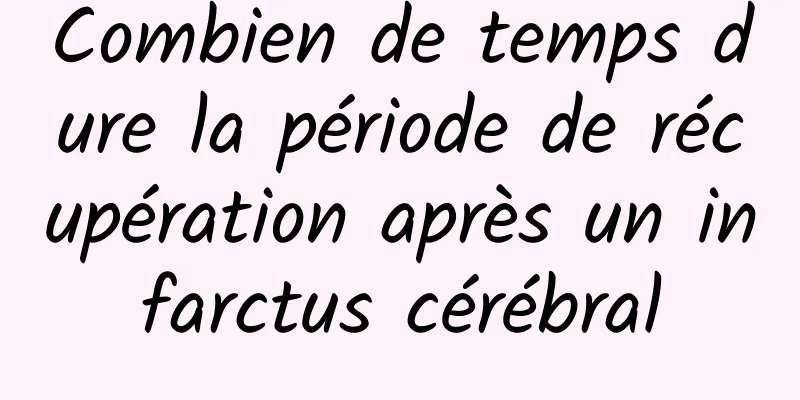 Combien de temps dure la période de récupération après un infarctus cérébral