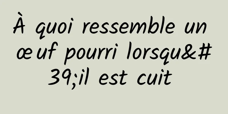 À quoi ressemble un œuf pourri lorsqu'il est cuit 