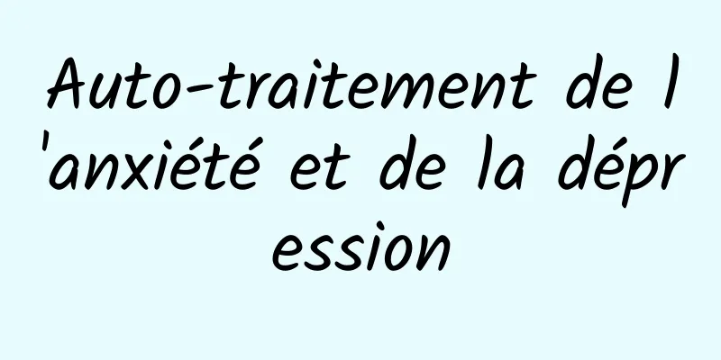 Auto-traitement de l'anxiété et de la dépression