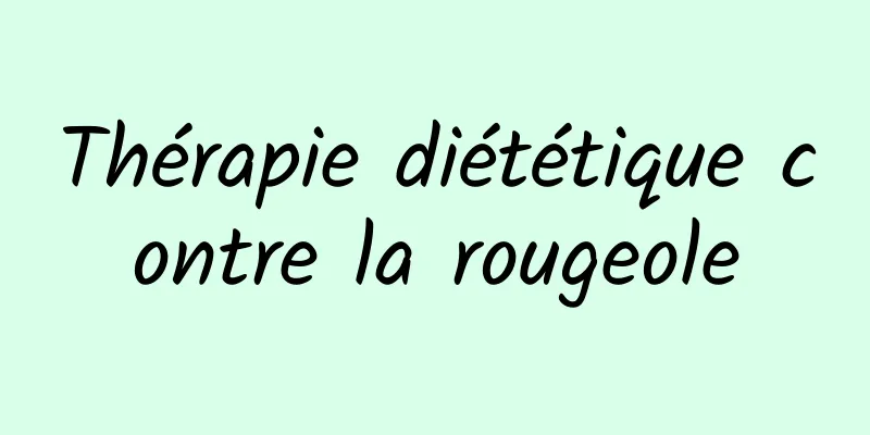 Thérapie diététique contre la rougeole