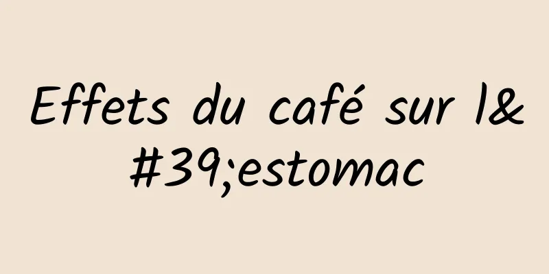 Effets du café sur l'estomac