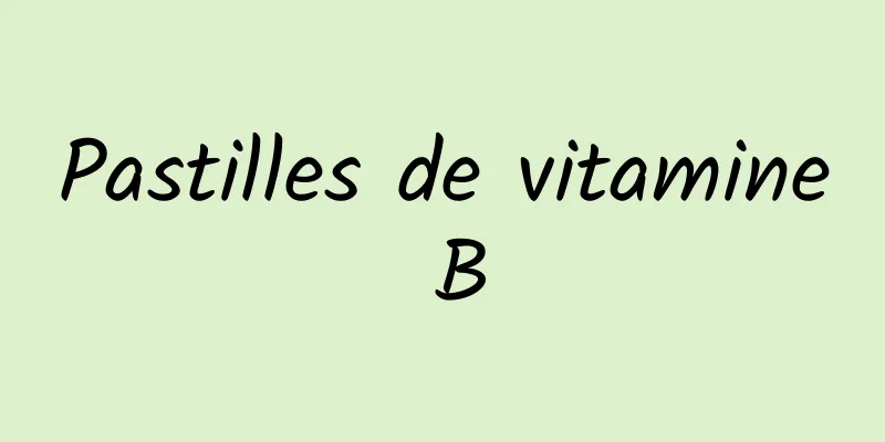 Pastilles de vitamine B