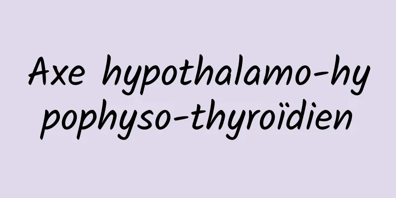 Axe hypothalamo-hypophyso-thyroïdien