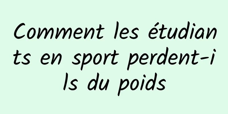 Comment les étudiants en sport perdent-ils du poids