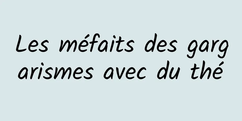 Les méfaits des gargarismes avec du thé