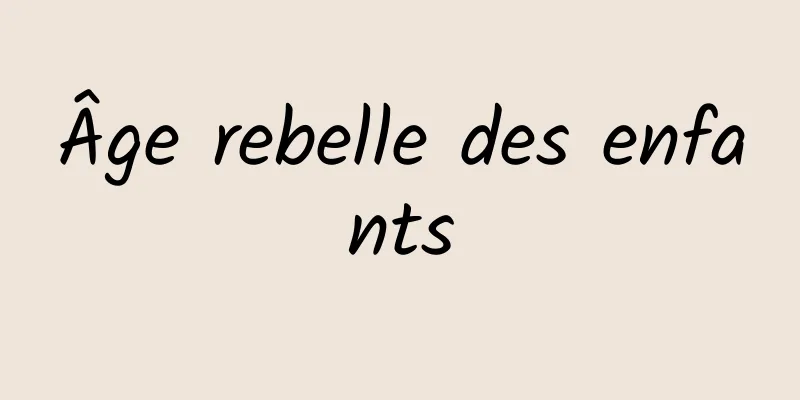 Âge rebelle des enfants