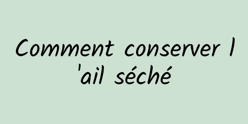 Comment conserver l'ail séché